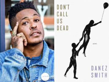 A photograph of Danez Smith; the book cover image of Smith's collection "Don't Call Us Dead"